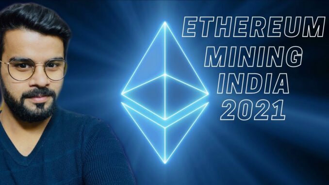 How To Mine Ethereum || India 2021 || Crypto Mining India || Cryptocurrencies